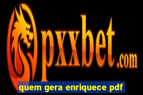 quem gera enriquece pdf